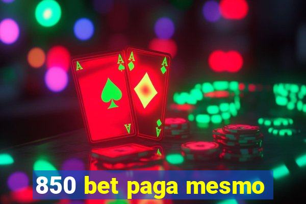 850 bet paga mesmo